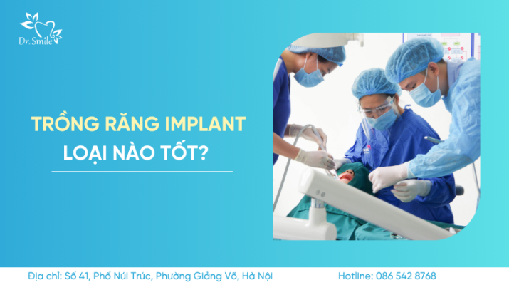 trồng răng implant loại nào tốt